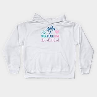 yoga beach love are all I need Kids Hoodie